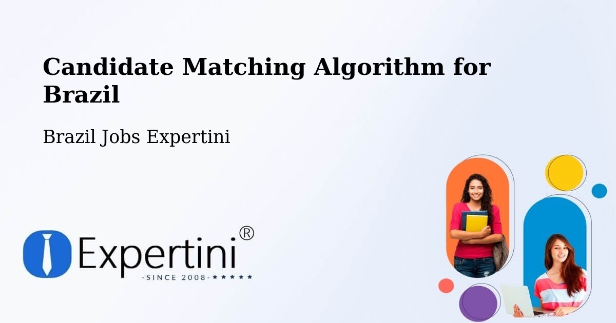 Candidate Matching Algorithm Overview – Luz - Brazil Jobs Expertini