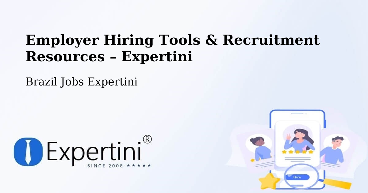 Employer Hiring Tools & Recruitment Resources – Luz - Luz, Brazil Jobs Expertini