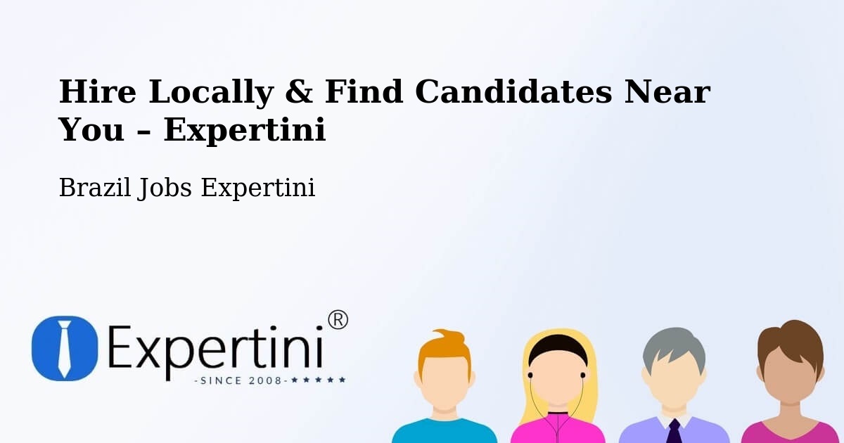 Hire Locally in Luz – Find Qualified Candidates Near You - Luz, Brazil Jobs Expertini