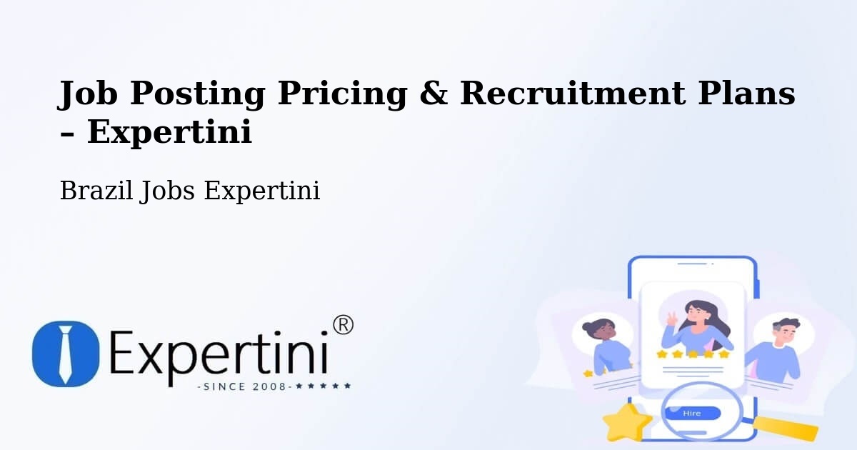 Job Posting Pricing & Recruitment Plans – Luz - Luz, Brazil Jobs Expertini